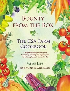 Bounty from the Box: The CSA Farm Cookbook