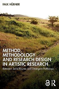 Method, Methodology and Research Design in Artistic Research