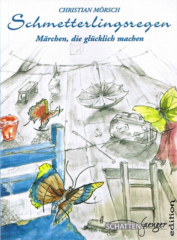 Schmetterlingsregen. Märchen, die glücklich machen
