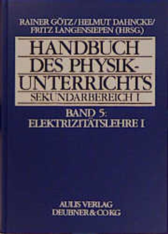 Handbuch des Physikunterrichts. Sekundarstufe I / Band 5: Elektrizitätslehre I