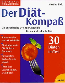Der Diät-Kompass. Die zuverlässige Orientierungshilfe für die individuelle Diät