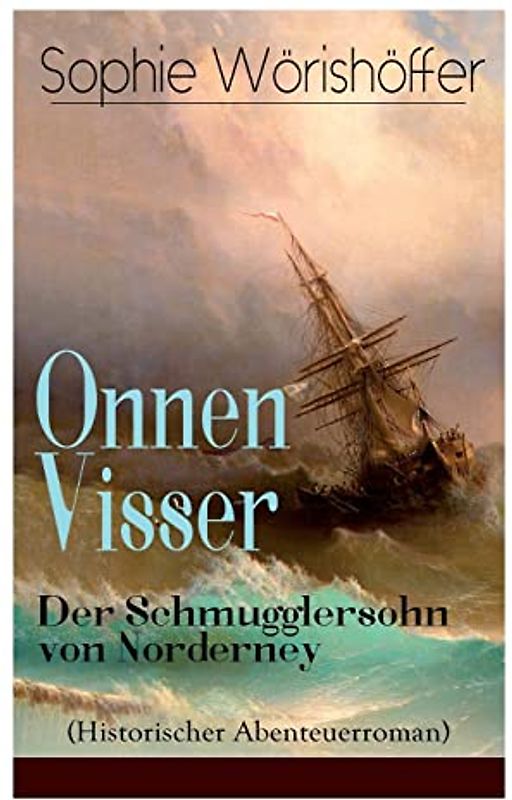 Onnen Visser: Der Schmugglersohn von Norderney (Historischer Abenteuerroman): Klassiker der Jugendliteratur