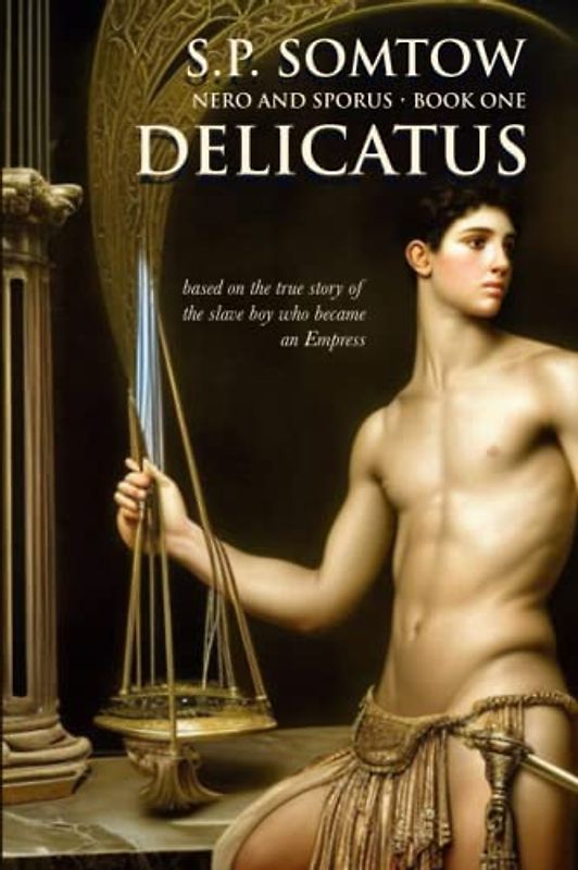 Delicatus: From Slave Boy to Empress in Imperial Rome (Nero and Sporus, Band 1)