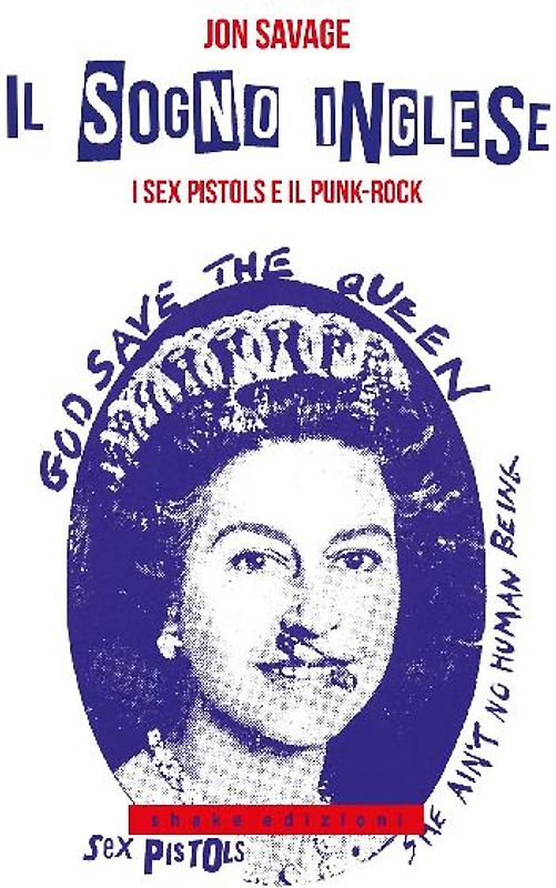 Il sogno inglese. I Sex Pistols e il punk-rock