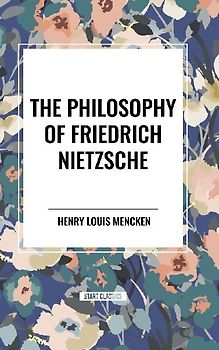 The Philosophy of Friedrich Nietzsche