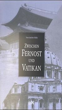 Zwischen Fernost und Vatikan