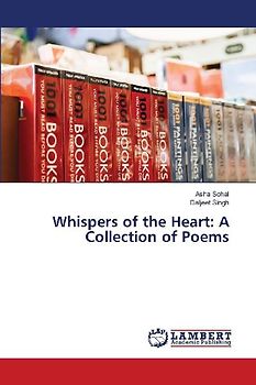 Whispers of the Heart: A Collection of Poems