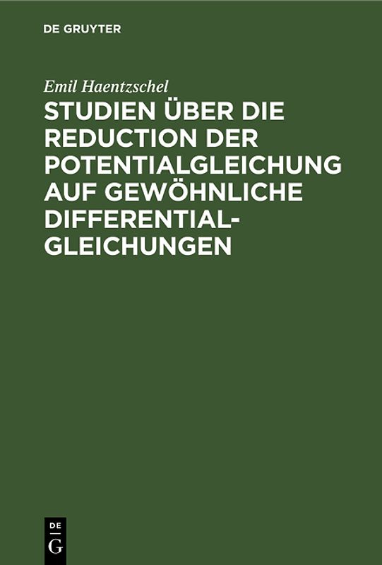 Studien über die Reduction der Potentialgleichung auf gewöhnliche Differentialgleichungen