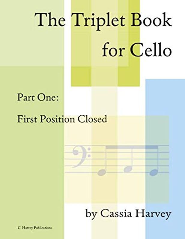 The Triplet Book for Cello, Part One: First Position, Closed