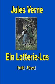 Jules Vernes außergewöhnliche Reiseromane / Ein Lotterie-Los
