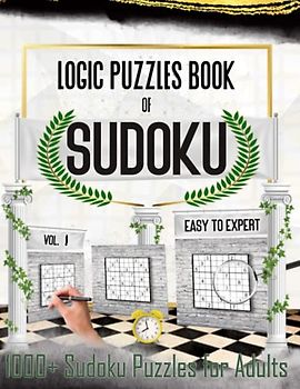 Logic Puzzles Book of Sudoku Easy to Expert: 1000+ Sudoku Puzzles for Adults Vol.1