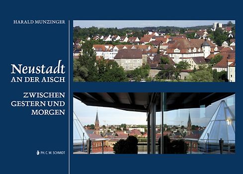 Neustadt an der Aisch zwischen gestern und morgen