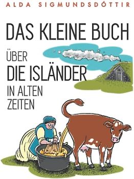 Das kleine Buch Über die Isländer in alten Zeiten