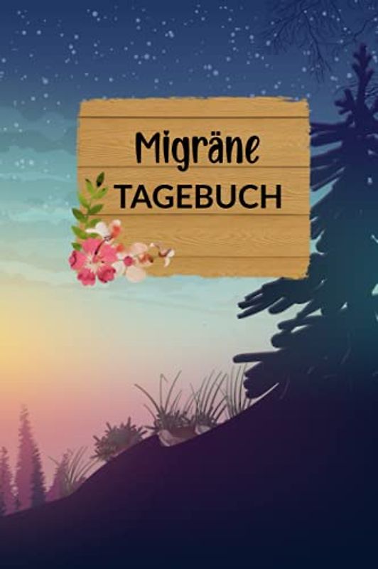 Migräne Tagebuch: Wald Sonnenuntergang, Kopfschmerz-Tagebuch, Migräne, zum Ausfüllen, kompaktes Format ca. Din A5, Softcover, 120 Seiten, Schmerzen ... Schmerztagebuch, Lebensqualität bekommen