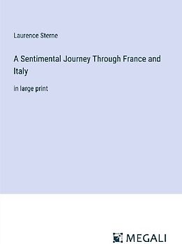 A Sentimental Journey Through France and Italy