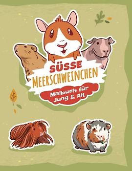 Malbuch Meerschweinchen: Ausmalspaß für Kinder und Erwachsene mit 35 süßen Fellnasen Motiven, für alle Meerschweinchen Mamas und Papas