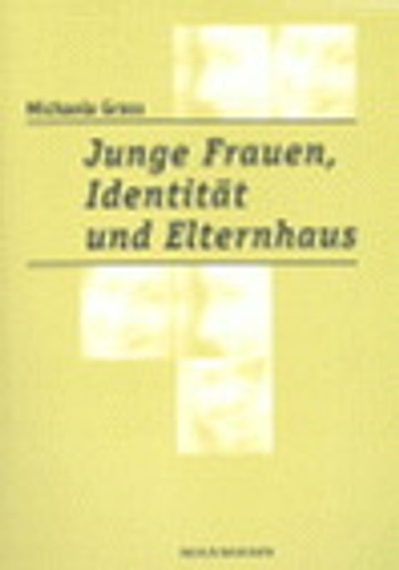 Junge Frauen, Identität und Elternhaus
