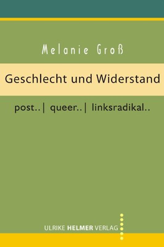 Geschlecht und Widerstand. post... / queer... / linksradikal...