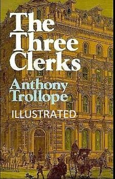 The Three Clerks Illustrated