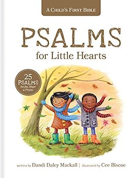 A Child's First Bible: Psalms for Little Hearts: 25 Psalms for Joy, Hope and Praise