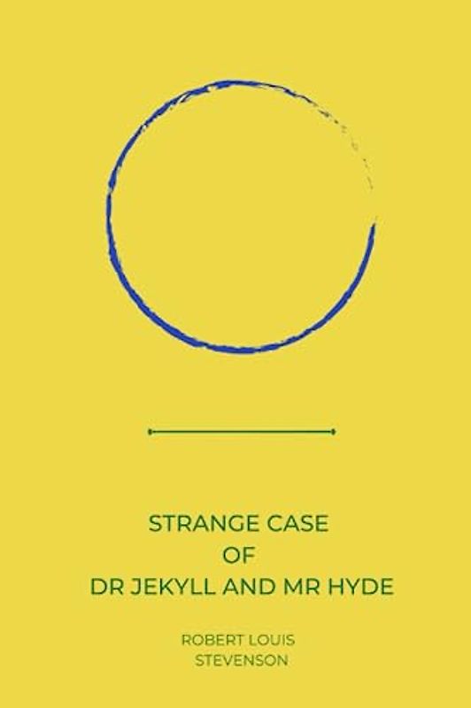 strange case of dr jekyll and mr hyde by Robert Louis Stevenson