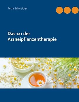 Das 1x1 der Arzneipflanzentherapie