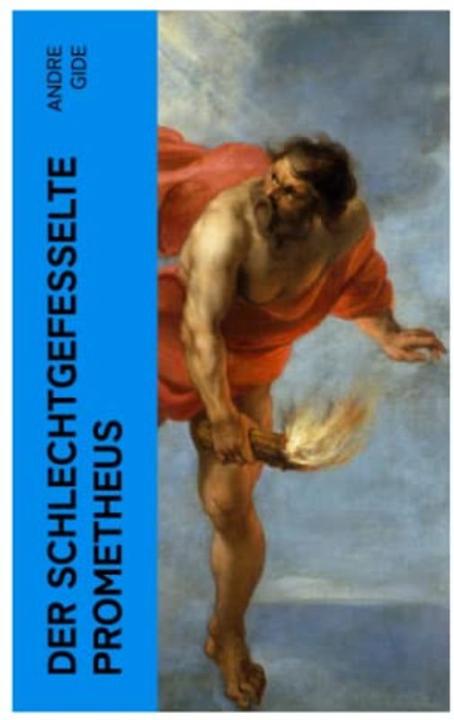 Der schlechtgefesselte Prometheus