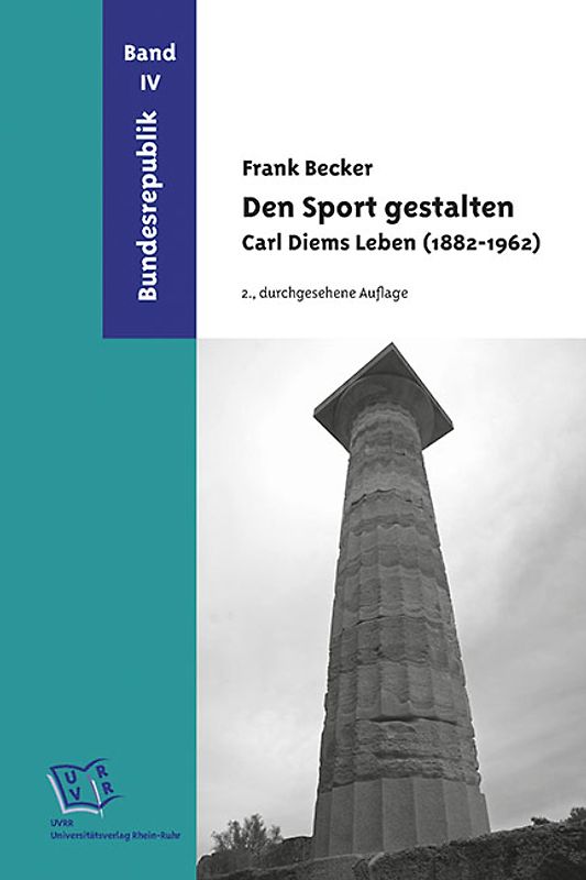 Den Sport gestalten. Carl Diems Leben (1882-1962)