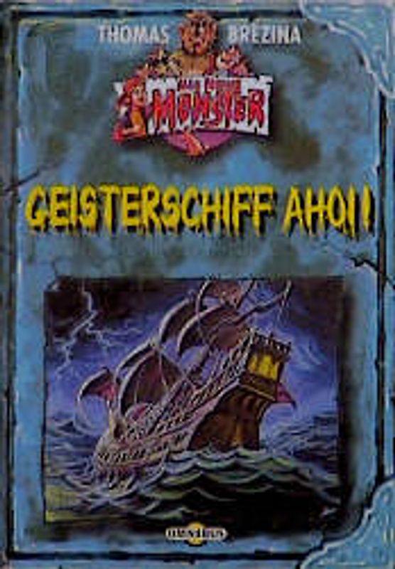 Alle meine Monster / Geisterschiff ahoi. Ab 8 Jahren