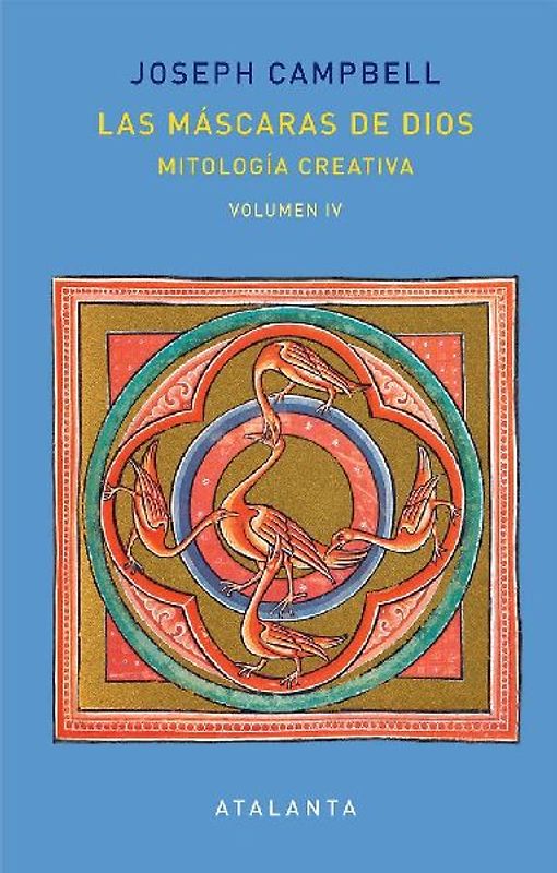 Las máscaras de Dios IV : mitología creativa