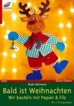 Bald ist Weihnachten. Basteln mit Papier & Filz