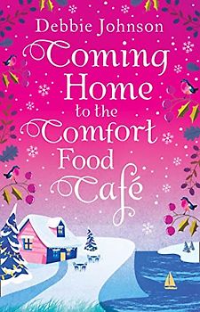 Coming Home to the Comfort Food Cafe: The perfect cosy and heartwarming Christmas romantic comedy