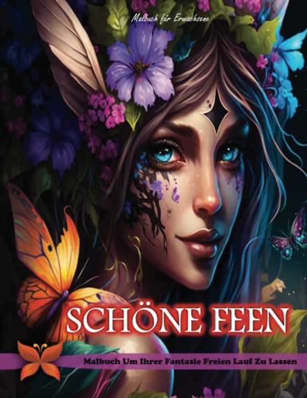 Schöne Feen Malbuch Für Erwachsene: Einfacher Großdruck | Wunderschöne Fantasy-Feen- und Blumen-Designs für Erwachsene und Jugendliche mit Diagramm-Farbseiten | Spaß und Stressabbau