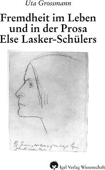 Fremdheit im Leben und in der Prosa Else Lasker-Schülers