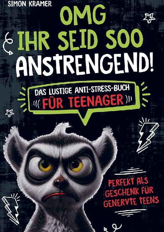 OMG, ihr seid soo anstrengend!
