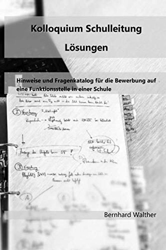 Kolloquium Schulleitung Lösungen: Hinweise und Fragenkatalog für die Bewerbung auf eine Funktionsstelle in einer Schule