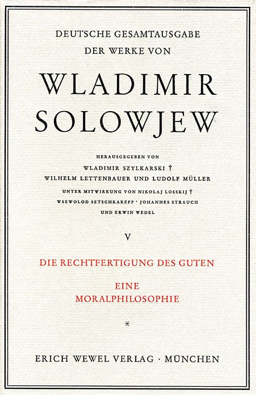 Wladimir Solowjew - Deutsche Gesamtausgabe der Werke / Die Rechtfertigung des Guten