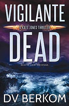 Vigilante Dead: A Kate Jones Thriller