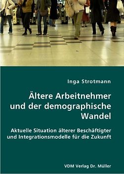 Aktuelle Situation älterer Beschäftigter und Integrationsmodelle für die Zukunft