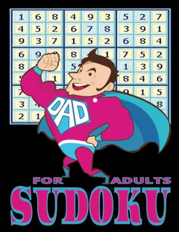 Super Dad Sudoku For Adults: 16X16 Easy To Hard Puzzles For Teens and Seniors With Solutions