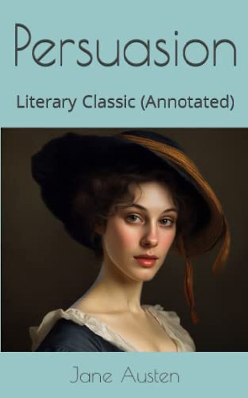 Persuasion: Literary Classic (Annotated)