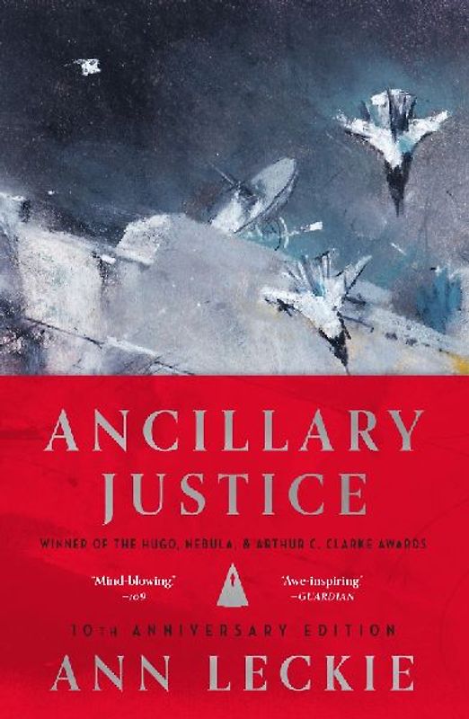 Ancillary Justice (10th Anniversary Edition)