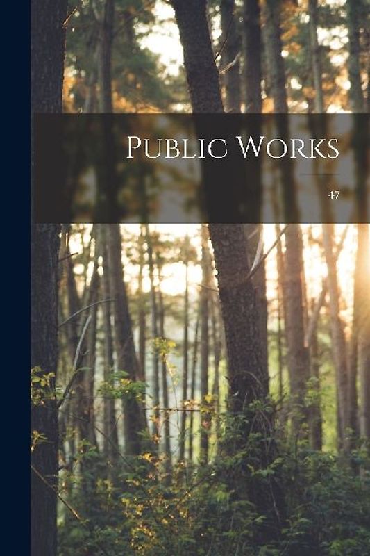 Public Works; 47