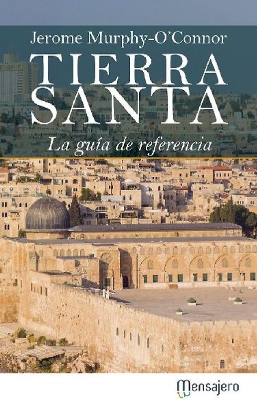 Tierra Santa : la guía de referencia