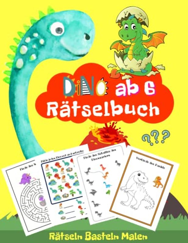 Rätselbuch ab 6 Jahre Dino: Vorschule Übungshefte ab 6 Dino | Rätseln, Basteln, Malen, Rechnen, Knobeln für Dinosaurier-Fans ab 6 Jahren