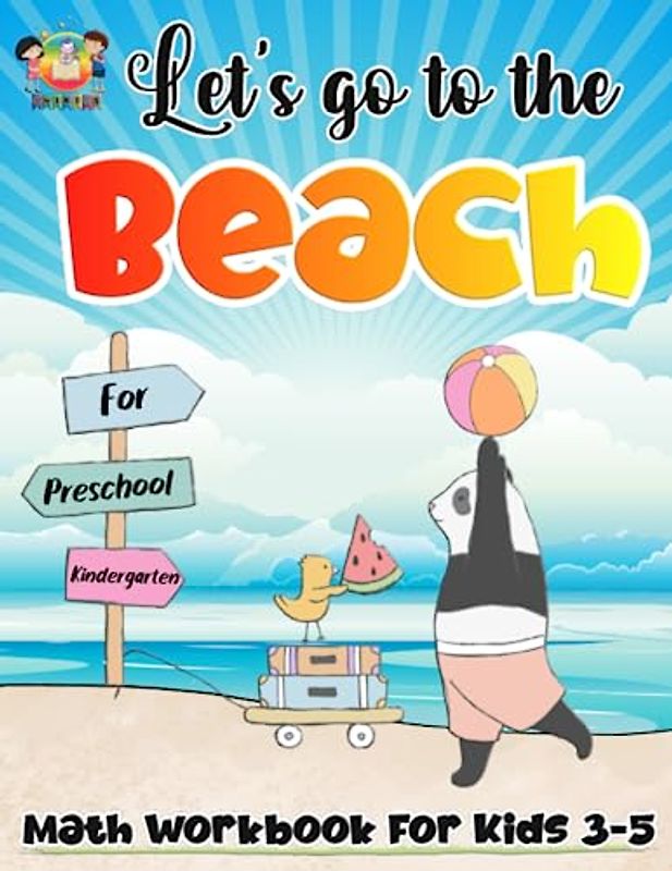 Let's Go To The Beach: Math Workbook For Kids Age 3-5 Preschool And Kindergarten Activities For Mathematic Tracing Coloring Counting Matching And More