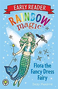 Flora the Fancy Dress Fairy (Rainbow Magic Early Reader, Band 1)