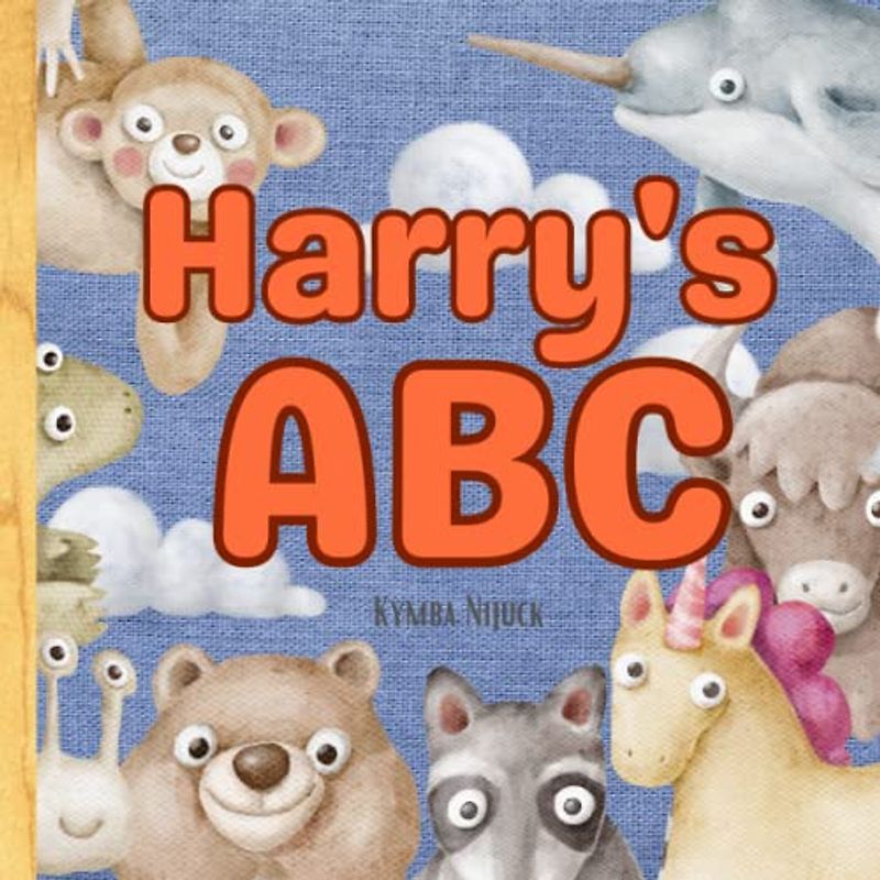 Harry's ABC: A Personalized Kids Book Just for Harry! Discover the ABCs of Self-Love with Animal Friends: A Personalized Children's Book Filled with ... and Birthdays (Harry's Personalized Library)