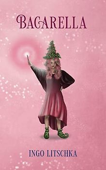 Bacarella: vierfach fruchtet besser (Petrolina Doppelhexe, Band 3)