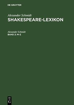 Alexander Schmidt: Shakespeare-Lexikon / M–Z